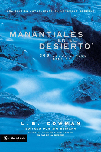 Manantiales En El Desierto : 366 Devocionales Diarios: 366 Devocionales Diarios, De L. B. Cowman. Editorial Grupo Nelson, Tapa Blanda En Español, 2015 Color Azul