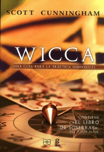 Wicca Una Guía Para La Práctica Individual Cunningham Scott