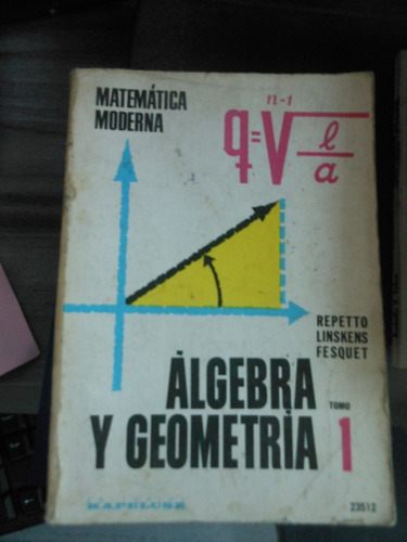 ** Algebra Y  Geometria 1- Tomo 1 Repetto -linskens -fesquet