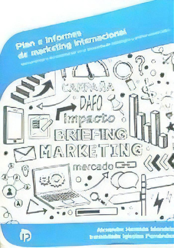Plan E Informes De Marketing Internacional, De Alexandre Hermida Mondelo E Inmaculada Iglesias Fernández. Ideaspropias Editorial, Tapa Blanda En Español