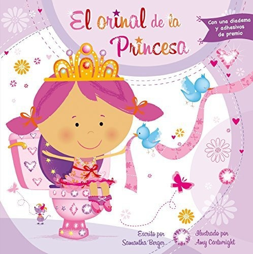 Orinal De La Princesa, El. (con Una Diadema Y Adhesivos De P