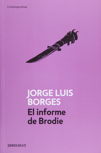 El Informe De Brodie, Jorge Luis Borges, Debolsillo