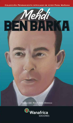 Mehdi Ben Barka, De Vales Abenoza,roser. Editorial Ediciones Wanafrica, Tapa Blanda En Español