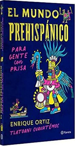 El Mundo Prehispánico Para Gente Con Prisa - Tlatoani C. 