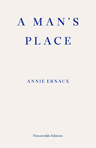 Libro A Man's Place De Ernaux Annie  Fitzcarraldo Uk