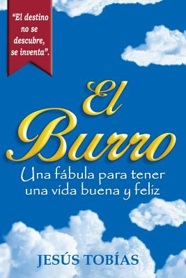 Libro El Burro: Una Fã¡bula Para Tener Una Vida Buena Y F...