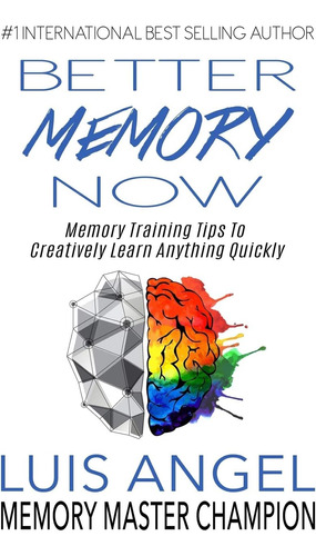 Libro En Inglés: Better Memory Now: Memory Training Tips To