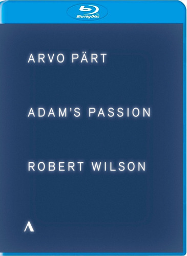 Arvo Part  Robert Wilson  Adams Passion (2015) Bluray