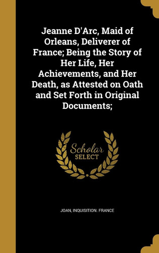 Libro: En Inglés Jeanne Darc Maid Of Orleans Deliverer Of F