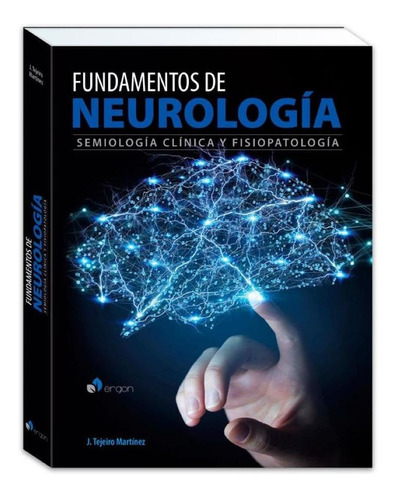 Libro Fundamentos De Neurología. Semiología Clínica Y Fisiop