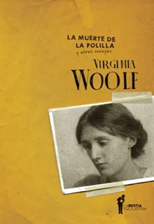 La Muerte De La Polilla, Virginia Woolf, Bestia Equilátera