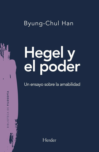 Hegel Y El Poder: Un Ensayo Sobre La Amabilidad