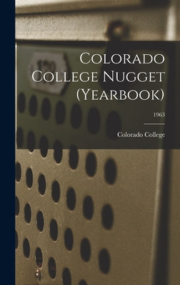 Libro Colorado College Nugget (yearbook); 1963 - Colorado...