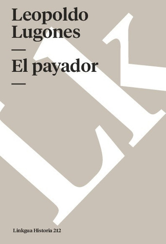 Libro El Payador - Leopoldo Lugones