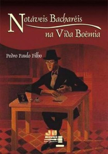 Notáveis bacharéis na vida boêmia, de Filho Paulo. Editora JH MIZUNO, capa mole em português