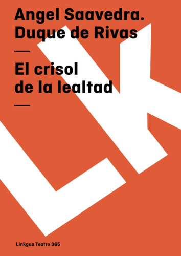 Libro: El Crisol De La Lealtad (teatro) (spanish Edition)