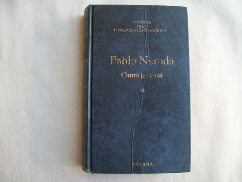 Pablo Neruda Canto General Losada Tapa Dura  Paginas: 414