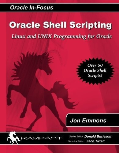 Oracle Shell Scripting Linux And Unix Programming Fo, De Jon Emmons. Editorial Rampant Techpress En Inglés