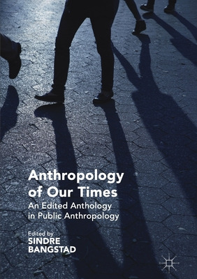 Libro Anthropology Of Our Times: An Edited Anthology In P...