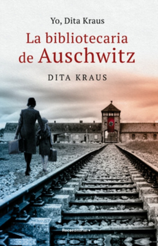 Yo, Dita Kraus. La Bibliotecaria De Auschwitz