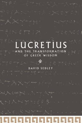 Lucretius And The Transformation Of Greek Wisdom - David ...