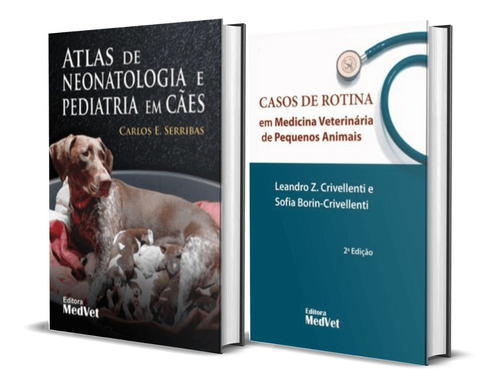 Atlas De Neonatologia E Pediatria Em Cães + Casos De Rotina