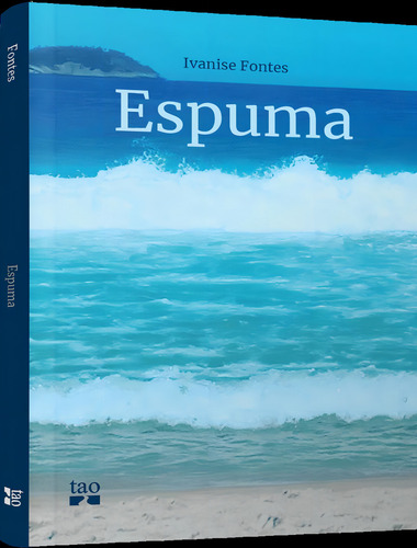 Espuma, De Fontes, Ivanise., Vol. 1. Editorial Tao Editora, Capa Mole, Edição 1 Em Português, 2024