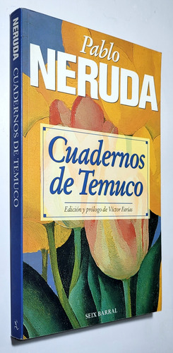Neruda. Cuadernos De Temuco 1919 1920. 1996. 1ª Edición. (Usado)