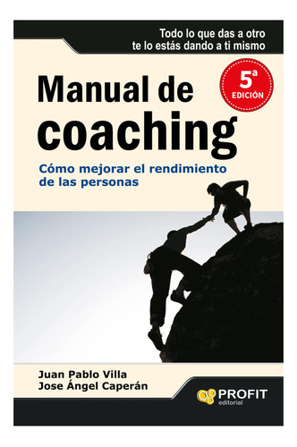 Manual De Coaching: Como Mejorar El Rendimiento De Las Pers