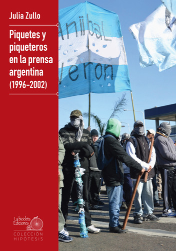 Piquetes Y Piqueteros En La Prensa Argentina (1996-2002)