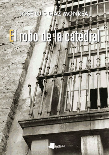 Robo De La Catedral,el - Diaz Monreal, Jose Luis