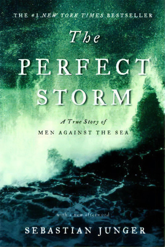 The Perfect Storm : A True Story Of Men Against The Sea, De Sebastian Junger. Editorial Ww Norton & Co, Tapa Blanda En Inglés