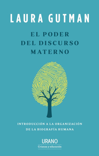 El Poder Del Discurso Materno, de Laura Gutman. Editorial URANO, tapa blanda en español, 2021