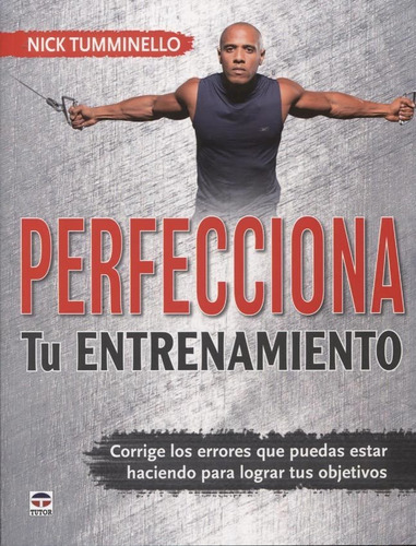 Perfecciona Tu Entrenamiento - Nick Tumminello