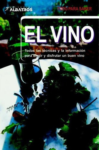 Vino, El.  Todo Para Saber, De Arkell, Julie. Editorial Albatros En Español