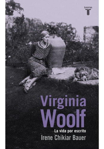 Virginia Woolf - Irene Chikiar Bauer - Taurus - Libro