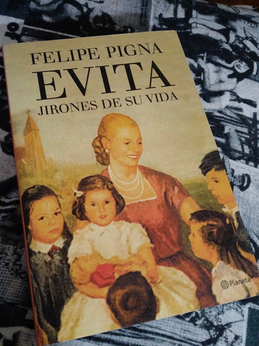 Evita  Jirones De Su Vida Felipe Pigna