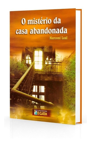 O Mistério Da Casa Abandonada: Não Aplica, De : Marconi Leal. Série Não Aplica, Vol. Não Aplica. Editora O Clarim, Capa Mole, Edição Não Aplica Em Português, 2007