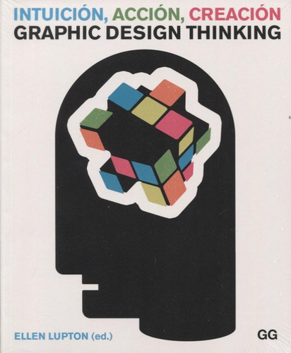 Intuicion, Accion, Creacion - Graphic Desing Thinking