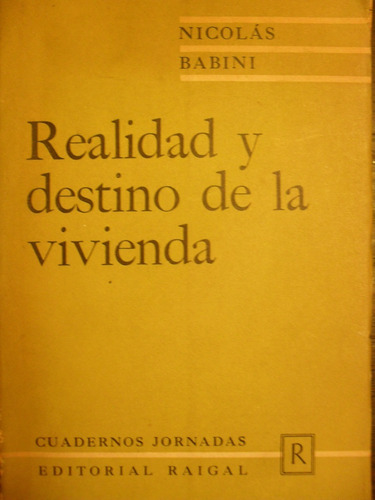 Nicolás Babini - Realidad Y Destino De La Vivienda