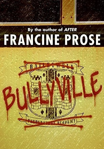 Bullyville - Prose, Francine, De Prose, Francine. Editorial Harperteen En Inglés