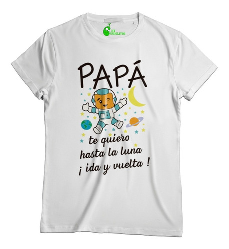 Playera Papa Te Quiero Hasta La Luna