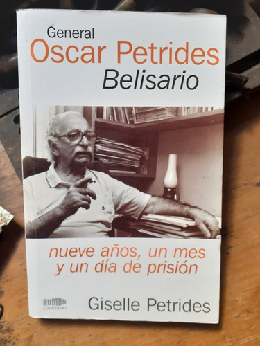 General Oscar Petrides- Nueve Años, Un Mes Y Un Día Preso 
