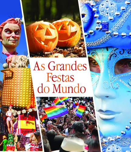 As Grandes Festas do Mundo, de a Europa. Editora Europa Ltda., capa dura em português, 2011