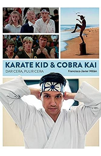 Karate Kid & Cobra Kai. Dar Cera, Pulir Cera (diabolo)