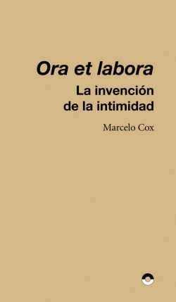 Libro Ora Et Labora La Invención De La Intimidadde Puente Ed