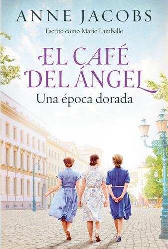 Cafe Del Angel. Una Epoca Dorada, De Anne Jacobs. Editorial Plaza & Janes, Tapa Blanda En Español, 2025