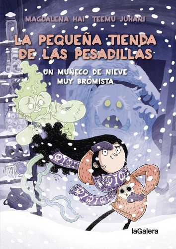 La pequeña tienda de las pesadillas 3: Una insólita tormenta de nieve, de HAI, MAGDALENA. Editorial EDITORIAL LA GALERA, tapa dura en español, 2025