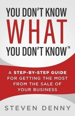 You Don't Know What You Don't Know : A Step-by-step Guide...