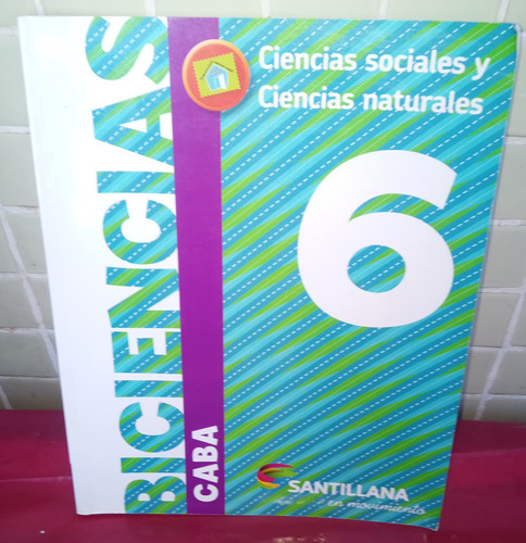 Biciencias 6. Cs Naturales Y Sociales. Editorial Santillana 